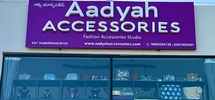 Aadyah Accessories, Sainikpuri