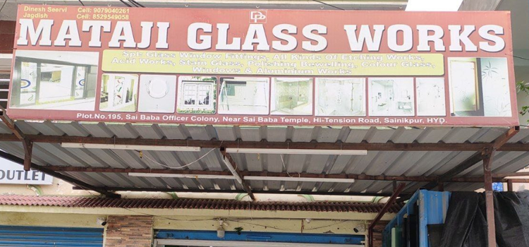 Mataji Glass Works, Sainikpuri