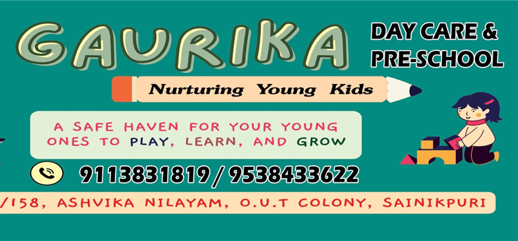 Gaurika  Day Care , Pre School -  Sainikpuri