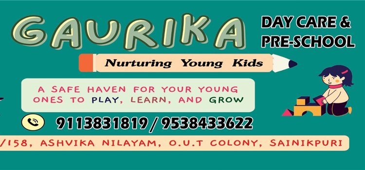 Gaurika  Day Care , Pre School,  Sainikpuri